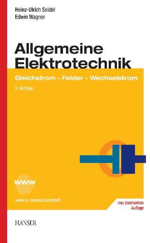 Allgemeine Elektrotechnik: Gleichstrom - Felder - Wechselstrom