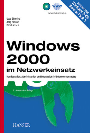 Windows 2000 im Netzwerkeinsatz: Konfiguration, Administration und Integration in Unternehmensnetze