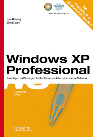 Windows XP Professional: Grundlagen und Strategien für den Einsatz am Arbeitsplatz und im Netzwerk