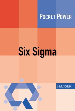 Six Sigma: Erfolg durch Breakthrough-Verbesserungen