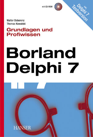 Borland Delphi 7 - Grundlagen und Profiwissen