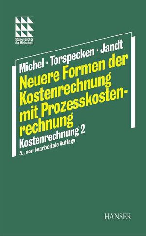 Buchcover Neuere Formen der Kostenrechnung mit Prozesskostenrechnung | Rudolf Michel | EAN 9783446225381 | ISBN 3-446-22538-2 | ISBN 978-3-446-22538-1