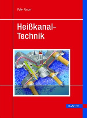Buchcover Heißkanal-Technik | Peter Unger | EAN 9783446225855 | ISBN 3-446-22585-4 | ISBN 978-3-446-22585-5