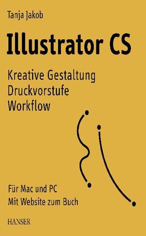 Illustrator CS: Kreative Gestaltung Druckvorstufe Workflow. Für Mac und PC