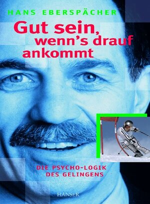 Gut sein, wenn's drauf ankommt: Die Psycho-Logik des Gelingens