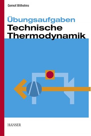 Übungsaufgaben Technische Thermodynamik