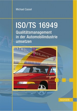 ISO/TS 16949 - Qualitätsmanagement in der Automobilindustrie umsetzen: Qualitätsmanagement in der Autoindustrie umsetzen