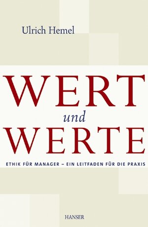 Wert und Werte: Ethik für Manager - Ein Leitfaden für die Praxis