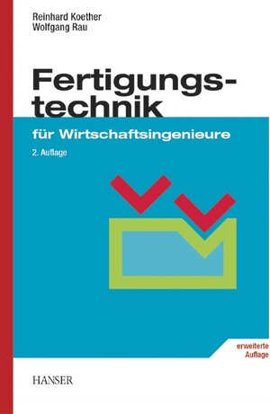 Fertigungstechnik für Wirtschaftsingenieure