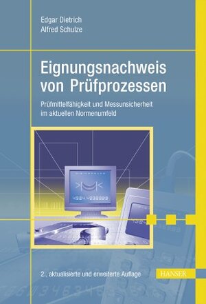 Eignungsnachweis von Prüfprozessen: Prüfmittelfähigkeit und Messunsicherheit im aktuellen Normenumfeld