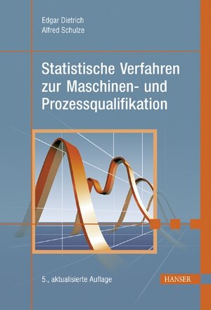 Statistische Verfahren zur Maschinen- und Prozessqualifikation