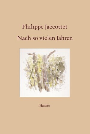 Buchcover Nach so vielen Jahren | Philippe Jaccottet | EAN 9783446230316 | ISBN 3-446-23031-9 | ISBN 978-3-446-23031-6