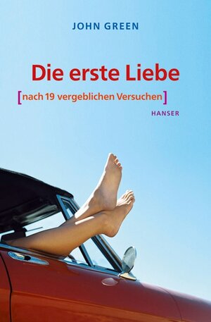 Buchcover Die erste Liebe (nach 19 vergeblichen Versuchen) | John Green | EAN 9783446230910 | ISBN 3-446-23091-2 | ISBN 978-3-446-23091-0