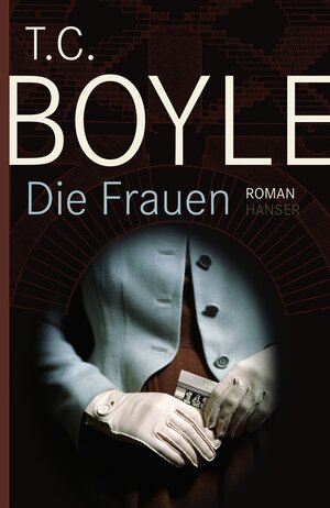 Buchcover Die Frauen | T.C. Boyle | EAN 9783446233379 | ISBN 3-446-23337-7 | ISBN 978-3-446-23337-9