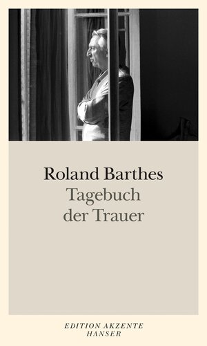 Buchcover Tagebuch der Trauer | Roland Barthes | EAN 9783446234987 | ISBN 3-446-23498-5 | ISBN 978-3-446-23498-7