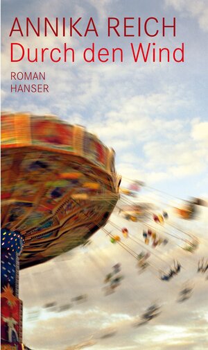 Buchcover Durch den Wind | Annika Reich | EAN 9783446235137 | ISBN 3-446-23513-2 | ISBN 978-3-446-23513-7