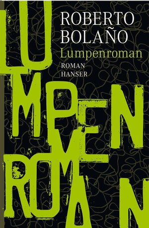 Buchcover Lumpenroman | Roberto Bolaño | EAN 9783446235465 | ISBN 3-446-23546-9 | ISBN 978-3-446-23546-5