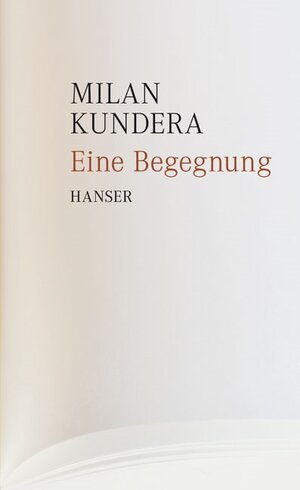 Buchcover Eine Begegnung | Milan Kundera | EAN 9783446235557 | ISBN 3-446-23555-8 | ISBN 978-3-446-23555-7