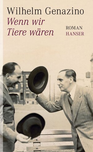 Buchcover Wenn wir Tiere wären | Wilhelm Genazino | EAN 9783446237384 | ISBN 3-446-23738-0 | ISBN 978-3-446-23738-4