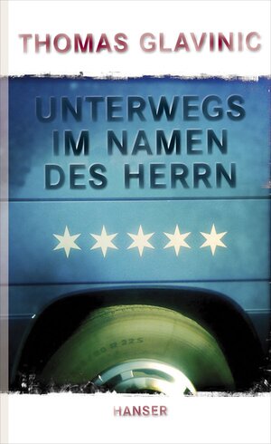 Buchcover Unterwegs im Namen des Herrn | Thomas Glavinic | EAN 9783446237391 | ISBN 3-446-23739-9 | ISBN 978-3-446-23739-1