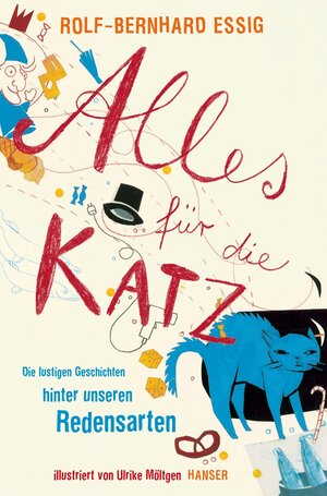 Buchcover Alles für die Katz | Rolf-Bernhard Essig | EAN 9783446237858 | ISBN 3-446-23785-2 | ISBN 978-3-446-23785-8