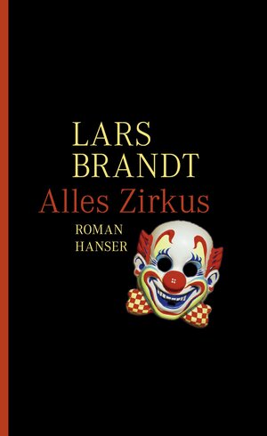 Buchcover Alles Zirkus | Lars Brandt | EAN 9783446238503 | ISBN 3-446-23850-6 | ISBN 978-3-446-23850-3
