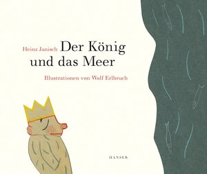 Buchcover Der König und das Meer | Heinz Janisch | EAN 9783446239456 | ISBN 3-446-23945-6 | ISBN 978-3-446-23945-6