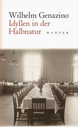 Buchcover Idyllen in der Halbnatur | Wilhelm Genazino | EAN 9783446239777 | ISBN 3-446-23977-4 | ISBN 978-3-446-23977-7