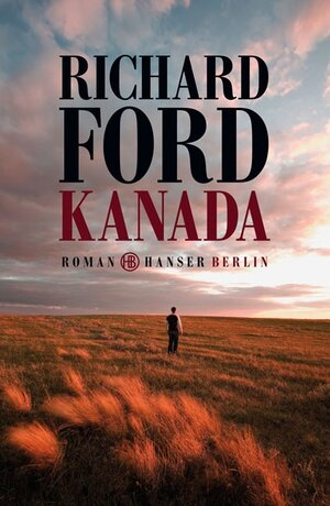 Buchcover Kanada | Richard Ford | EAN 9783446240261 | ISBN 3-446-24026-8 | ISBN 978-3-446-24026-1