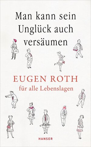 Buchcover Man kann sein Unglück auch versäumen | Eugen Roth | EAN 9783446240582 | ISBN 3-446-24058-6 | ISBN 978-3-446-24058-2