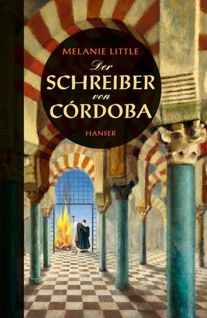 Buchcover Der Schreiber von Córdoba | Melanie Little | EAN 9783446240964 | ISBN 3-446-24096-9 | ISBN 978-3-446-24096-4