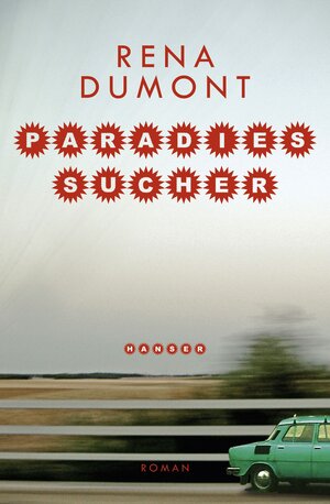 Buchcover Paradiessucher | Rena Dumont | EAN 9783446241640 | ISBN 3-446-24164-7 | ISBN 978-3-446-24164-0