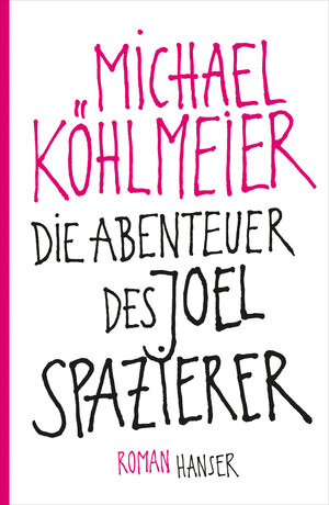 Buchcover Die Abenteuer des Joel Spazierer | Michael Köhlmeier | EAN 9783446241787 | ISBN 3-446-24178-7 | ISBN 978-3-446-24178-7