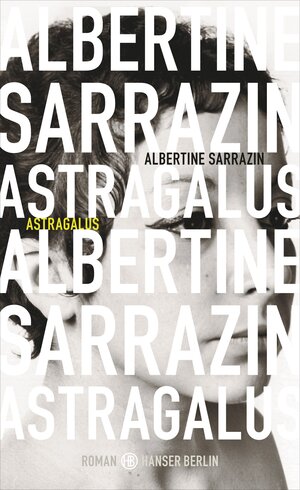 Buchcover Astragalus | Albertine Sarrazin | EAN 9783446242784 | ISBN 3-446-24278-3 | ISBN 978-3-446-24278-4