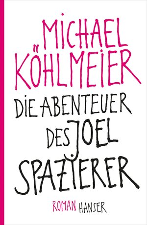 Buchcover Die Abenteuer des Joel Spazierer | Michael Köhlmeier | EAN 9783446242869 | ISBN 3-446-24286-4 | ISBN 978-3-446-24286-9