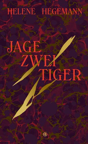 Buchcover Jage zwei Tiger | Helene Hegemann | EAN 9783446243675 | ISBN 3-446-24367-4 | ISBN 978-3-446-24367-5