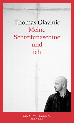 Buchcover Meine Schreibmaschine und ich | Thomas Glavinic | EAN 9783446244870 | ISBN 3-446-24487-5 | ISBN 978-3-446-24487-0
