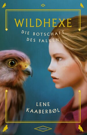 Buchcover Wildhexe - Die Botschaft des Falken | Lene Kaaberbøl | EAN 9783446245143 | ISBN 3-446-24514-6 | ISBN 978-3-446-24514-3