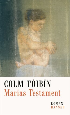 Buchcover Marias Testament | Colm Tóibín | EAN 9783446245396 | ISBN 3-446-24539-1 | ISBN 978-3-446-24539-6