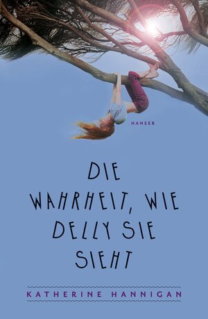 Buchcover Die Wahrheit, wie Delly sie sieht | Katherine Hannigan | EAN 9783446245617 | ISBN 3-446-24561-8 | ISBN 978-3-446-24561-7