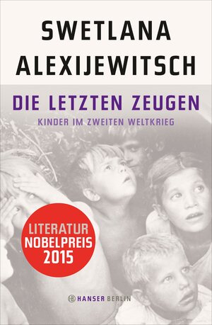 Buchcover Die letzten Zeugen | Swetlana Alexijewitsch | EAN 9783446246478 | ISBN 3-446-24647-9 | ISBN 978-3-446-24647-8