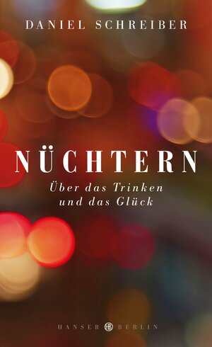 Buchcover Nüchtern | Daniel Schreiber | EAN 9783446246997 | ISBN 3-446-24699-1 | ISBN 978-3-446-24699-7