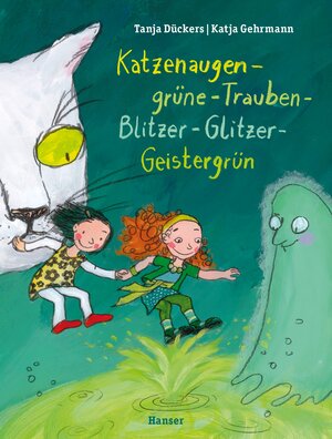 Buchcover Katzenaugen-grüne-Trauben-Blitzer-Glitzer-Geistergrün | Tanja Dückers | EAN 9783446247543 | ISBN 3-446-24754-8 | ISBN 978-3-446-24754-3
