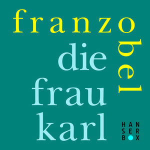 Buchcover Die Frau Karl | Franzobel | EAN 9783446248021 | ISBN 3-446-24802-1 | ISBN 978-3-446-24802-1