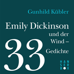 Buchcover Emily Dickinson und der Wind - 33 Gedichte | Gunhild Kübler | EAN 9783446248113 | ISBN 3-446-24811-0 | ISBN 978-3-446-24811-3