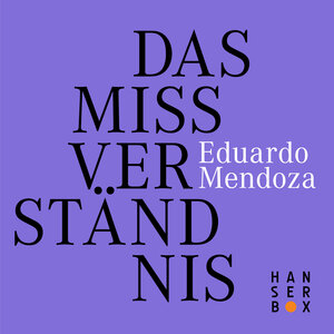 Buchcover Das Missverständnis | Eduardo Mendoza | EAN 9783446248151 | ISBN 3-446-24815-3 | ISBN 978-3-446-24815-1