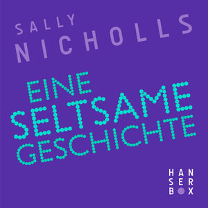 Buchcover Eine seltsame Geschichte | Sally Nicholls | EAN 9783446248199 | ISBN 3-446-24819-6 | ISBN 978-3-446-24819-9
