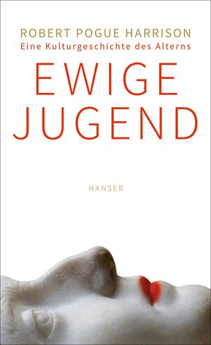 Buchcover Ewige Jugend | Robert P. Harrison | EAN 9783446249202 | ISBN 3-446-24920-6 | ISBN 978-3-446-24920-2