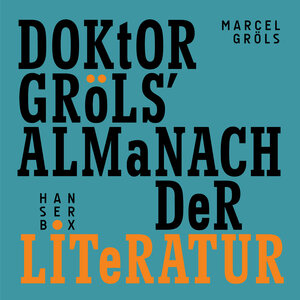 Buchcover Doktor Gröls‘ Almanach der Literatur | Marcel Gröls | EAN 9783446249585 | ISBN 3-446-24958-3 | ISBN 978-3-446-24958-5