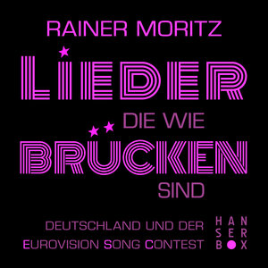 Buchcover Lieder, die wie Brücken sind | Rainer Moritz | EAN 9783446249912 | ISBN 3-446-24991-5 | ISBN 978-3-446-24991-2